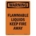 Signmission OSHA Warning Sign, 14" Height, Rigid Plastic, Flammable Liquids Keep Fire Away, Portrait OS-WS-P-1014-V-13192